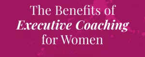 Read more about the article The Benefits of Coaching Women Leaders